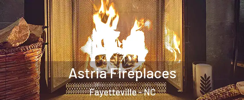  Astria Fireplaces Fayetteville - NC