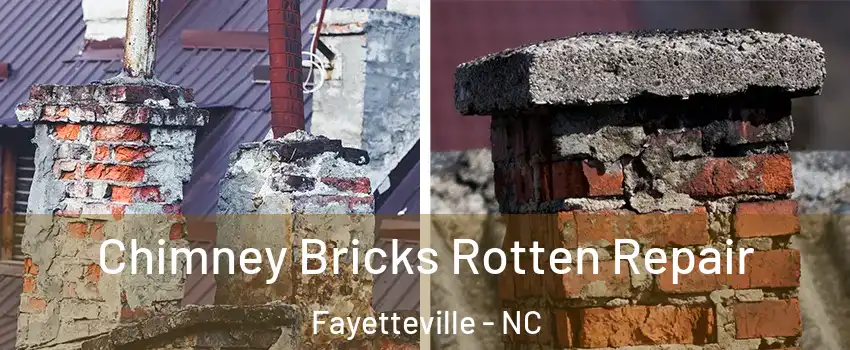  Chimney Bricks Rotten Repair Fayetteville - NC