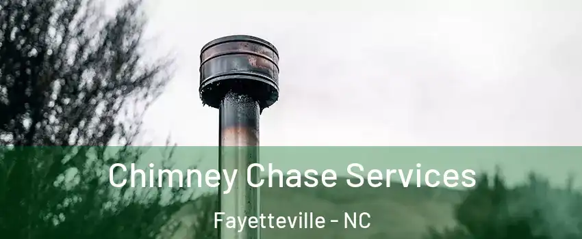  Chimney Chase Services Fayetteville - NC
