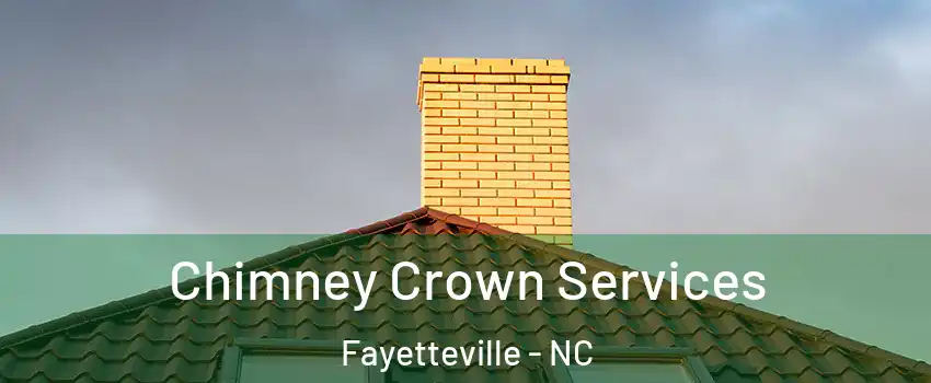 Chimney Crown Services Fayetteville - NC