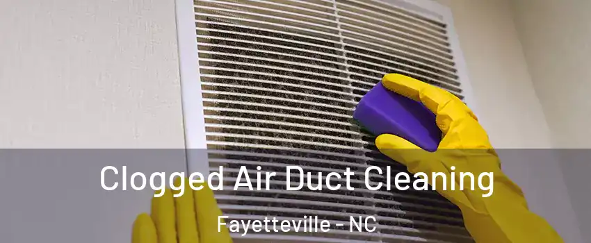  Clogged Air Duct Cleaning Fayetteville - NC