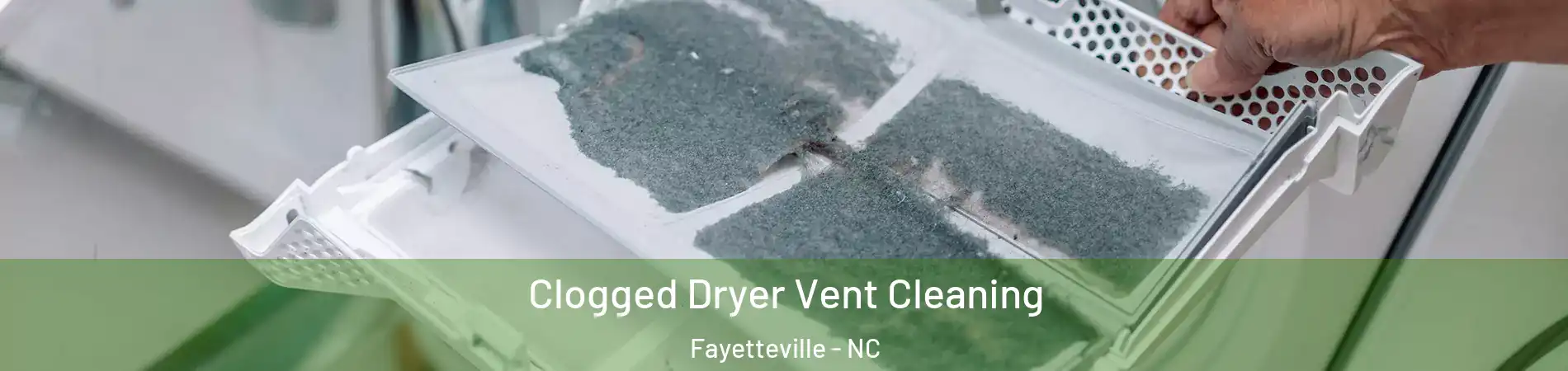  Clogged Dryer Vent Cleaning Fayetteville - NC