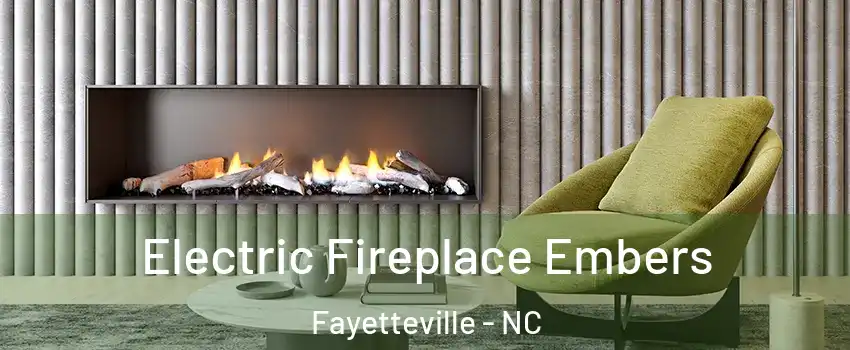  Electric Fireplace Embers Fayetteville - NC