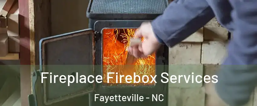  Fireplace Firebox Services Fayetteville - NC