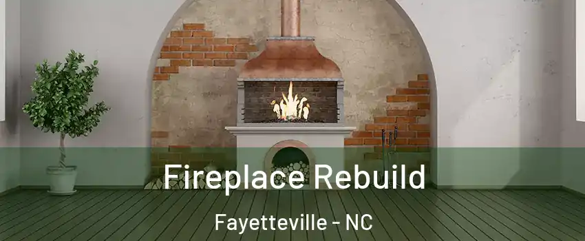  Fireplace Rebuild Fayetteville - NC