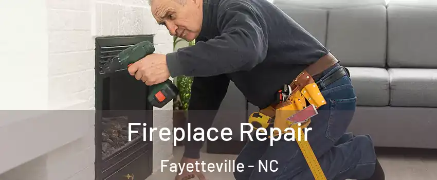  Fireplace Repair Fayetteville - NC