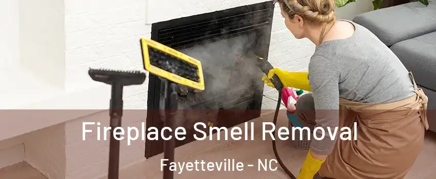  Fireplace Smell Removal Fayetteville - NC