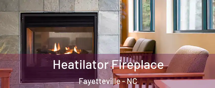  Heatilator Fireplace Fayetteville - NC