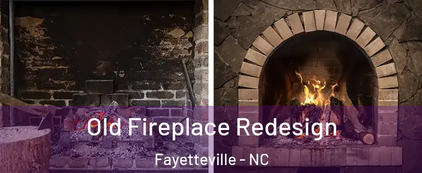  Old Fireplace Redesign Fayetteville - NC