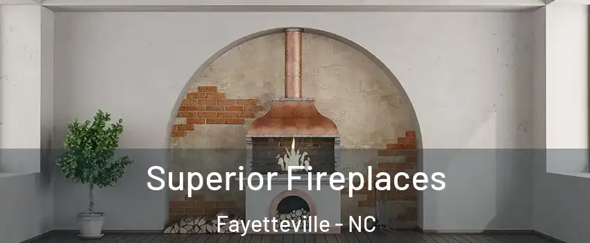  Superior Fireplaces Fayetteville - NC