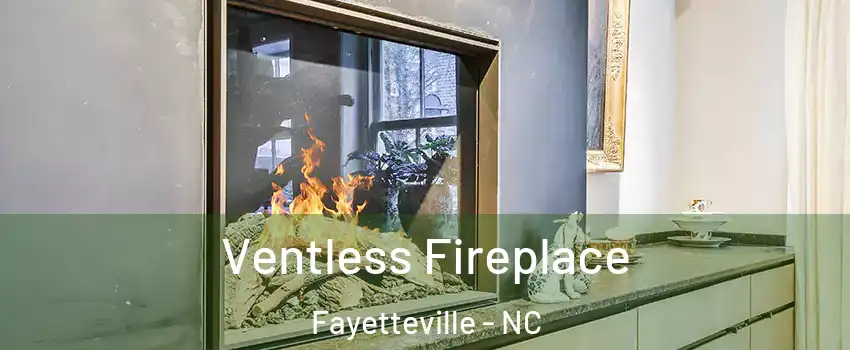  Ventless Fireplace Fayetteville - NC